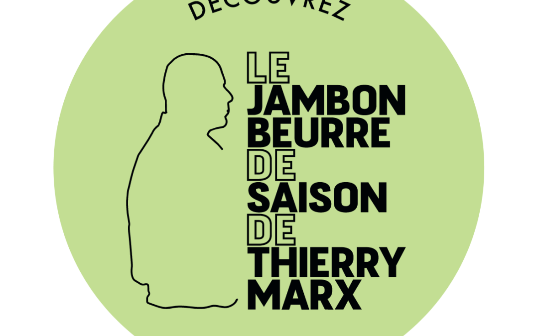 Le jambon beurre printemps de Thierry Marx !